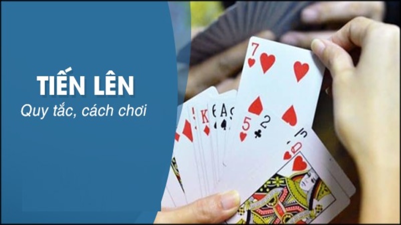 Quy tắc chơi game Tiến Lên Miền Nam cơ bản 