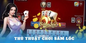 thủ thuật chơi sâm lốc cực hay