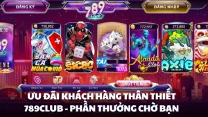 ưu đãi khách hàng thân thiết 789club